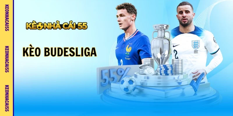 Kèo Budesliga - Phân Tích Tỷ Lệ Cược Chuẩn Xác
